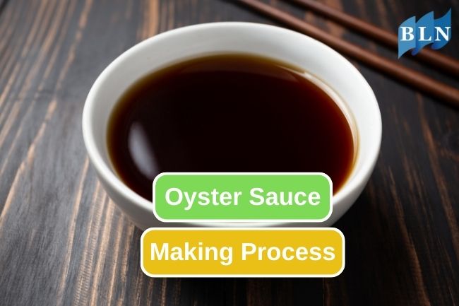 Let’s Learn Oyster Sauce Making Process